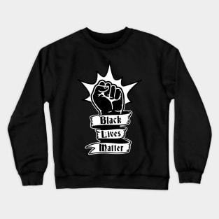 Black Lives Matter Raised Fist Crewneck Sweatshirt